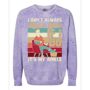 I Dont Always Roll A Joint And I Do My Own Stunts Funny Pun Cool Gift Colorblast Crewneck Sweatshirt