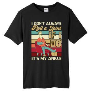 I Dont Always Roll A Joint And I Do My Own Stunts Funny Pun Cool Gift Tall Fusion ChromaSoft Performance T-Shirt