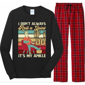 I Dont Always Roll A Joint And I Do My Own Stunts Funny Pun Cool Gift Long Sleeve Pajama Set