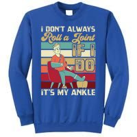 I Dont Always Roll A Joint And I Do My Own Stunts Funny Pun Cool Gift Sweatshirt