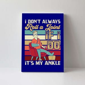 I Dont Always Roll A Joint And I Do My Own Stunts Funny Pun Cool Gift Canvas