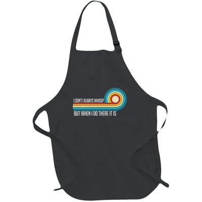 I Don't Always Whoop But When I Do There It Is Funny Quotes Full-Length Apron With Pockets
