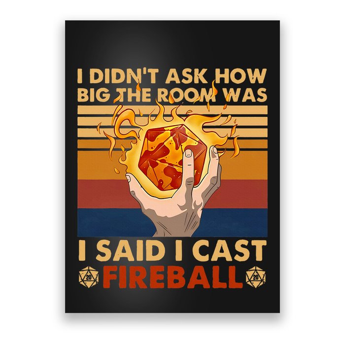 I Didnt Ask How Big The Room Was I Said I Cast F.I.R.E.B.A.L.L Poster
