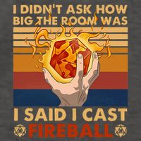 I Didnt Ask How Big The Room Was I Said I Cast F.I.R.E.B.A.L.L Vector Backpack