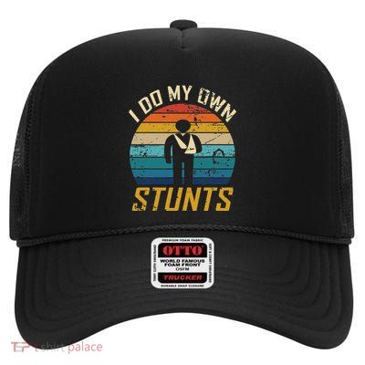I Do All My Own Stunts Funny Broken Bones Adult And High Crown Mesh Back Trucker Hat
