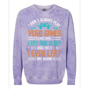 I DonT Always Play Video Games Mode Next Level Gear Merch Funny Gift Colorblast Crewneck Sweatshirt