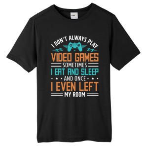 I DonT Always Play Video Games Mode Next Level Gear Merch Funny Gift Tall Fusion ChromaSoft Performance T-Shirt