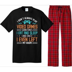 I DonT Always Play Video Games Mode Next Level Gear Merch Funny Gift Pajama Set