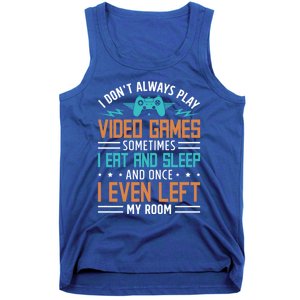 I DonT Always Play Video Games Mode Next Level Gear Merch Funny Gift Tank Top