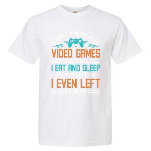 I DonT Always Play Video Games Mode Next Level Gear Merch Funny Gift Garment-Dyed Heavyweight T-Shirt