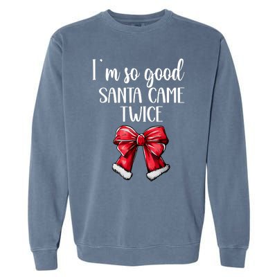 I Deliver All Night Long IM So Good Santa Came Twice Adult Garment-Dyed Sweatshirt