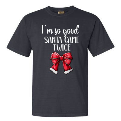 I Deliver All Night Long IM So Good Santa Came Twice Adult Garment-Dyed Heavyweight T-Shirt