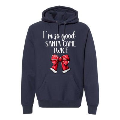 I Deliver All Night Long IM So Good Santa Came Twice Adult Premium Hoodie