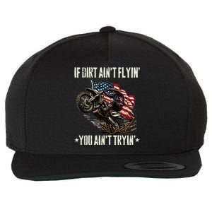 If Dirt AinT Flyin You AinT Tryin Usa Dirtbike Motocross Wool Snapback Cap