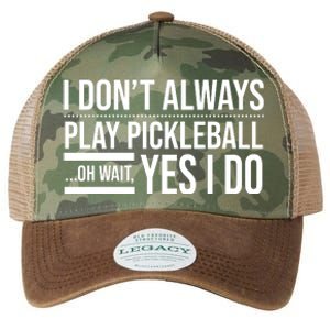 I Don't Always Play Pickleball Oh Wait Yes I Do Legacy Tie Dye Trucker Hat