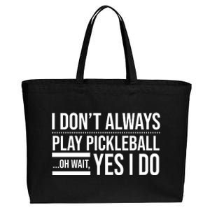 I Don't Always Play Pickleball Oh Wait Yes I Do Cotton Canvas Jumbo Tote