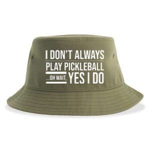 I Don't Always Play Pickleball Oh Wait Yes I Do Sustainable Bucket Hat