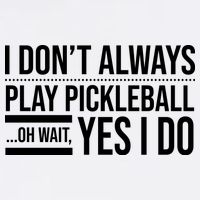I Don't Always Play Pickleball Oh Wait Yes I Do Garment-Dyed Sweatshirt