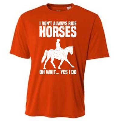 I Don’T Always Ride Horses Horseback Riding Gift Cooling Performance Crew T-Shirt