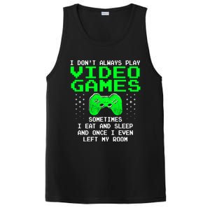 I Don't Always Play Video Games Funny Gift And Gaming Gift PosiCharge Competitor Tank