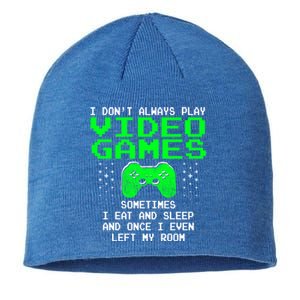 I Don't Always Play Video Games Funny Gift And Gaming Gift Sustainable Beanie