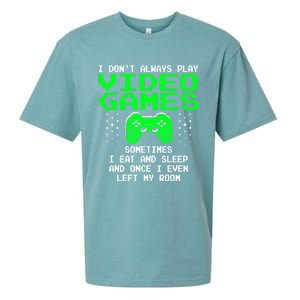 I Don't Always Play Video Games Funny Gift And Gaming Gift Sueded Cloud Jersey T-Shirt