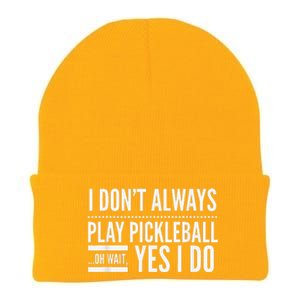 I Don't Always Play Pickleball Oh Wait Yes I Do Knit Cap Winter Beanie