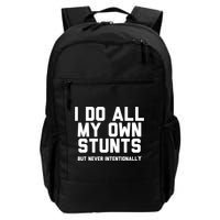 I Do All My Own Stunts But Never Intentionally Funny Sarcasm Gift Backpack