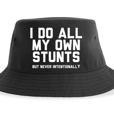 I Do All My Own Stunts But Never Intentionally Funny Sarcasm Gift Sustainable Bucket Hat