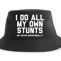 I Do All My Own Stunts But Never Intentionally Funny Sarcasm Gift Sustainable Bucket Hat