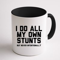 I Do All My Own Stunts But Never Intentionally Funny Sarcasm Gift Mug