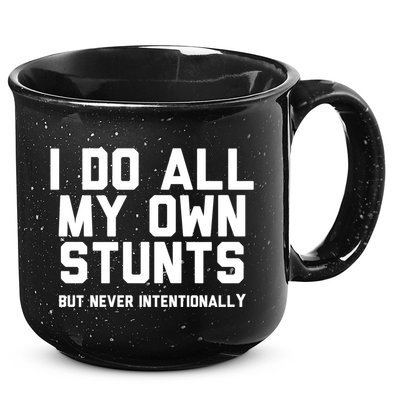 I Do All My Own Stunts But Never Intentionally Funny Sarcasm Gift 15oz Campfire Ceramic Mug