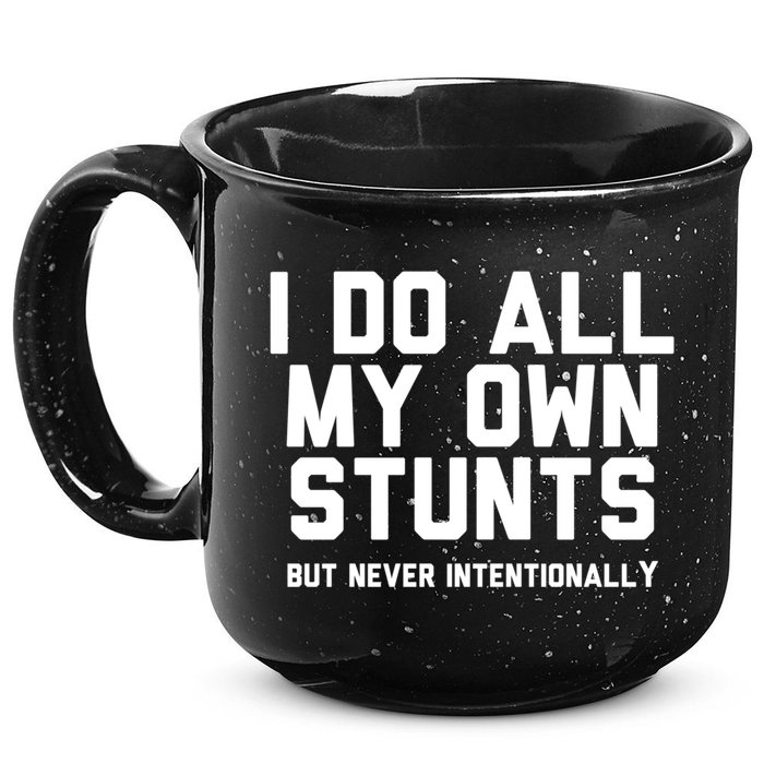 I Do All My Own Stunts But Never Intentionally Funny Sarcasm Gift 15oz Campfire Ceramic Mug