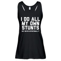 I Do All My Own Stunts But Never Intentionally Funny Sarcasm Gift Ladies Essential Flowy Tank