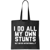 I Do All My Own Stunts But Never Intentionally Funny Sarcasm Gift Bag