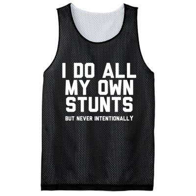 I Do All My Own Stunts But Never Intentionally Funny Sarcasm Gift Mesh Reversible Basketball Jersey Tank