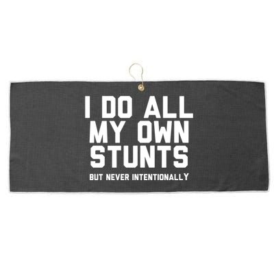 I Do All My Own Stunts But Never Intentionally Funny Sarcasm Gift Large Microfiber Waffle Golf Towel