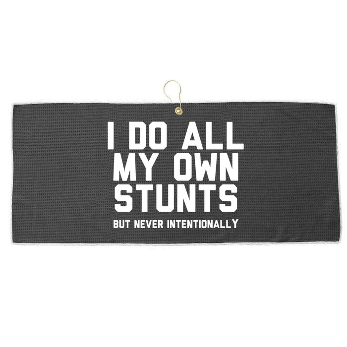I Do All My Own Stunts But Never Intentionally Funny Sarcasm Gift Large Microfiber Waffle Golf Towel