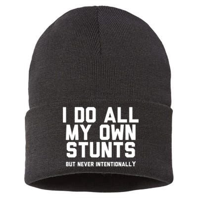 I Do All My Own Stunts But Never Intentionally Funny Sarcasm Gift Sustainable Knit Beanie