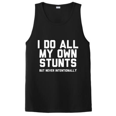 I Do All My Own Stunts But Never Intentionally Funny Sarcasm Gift PosiCharge Competitor Tank