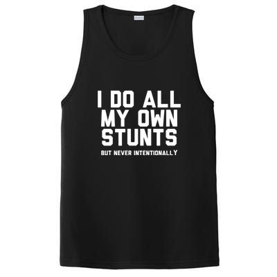 I Do All My Own Stunts But Never Intentionally Funny Sarcasm Gift PosiCharge Competitor Tank