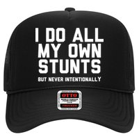 I Do All My Own Stunts But Never Intentionally Funny Sarcasm Gift Hat