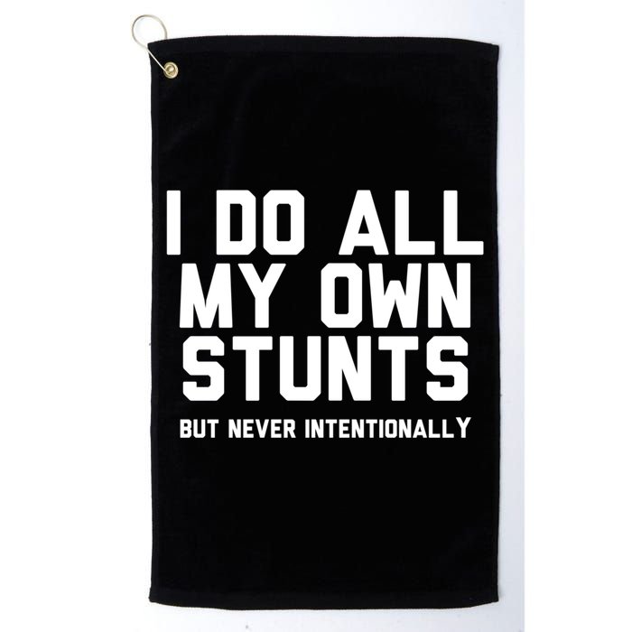 I Do All My Own Stunts But Never Intentionally Funny Sarcasm Gift Golf Towel