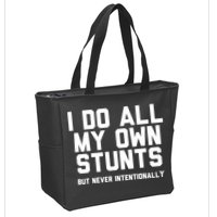 I Do All My Own Stunts But Never Intentionally Funny Sarcasm Gift Zip Tote Bag