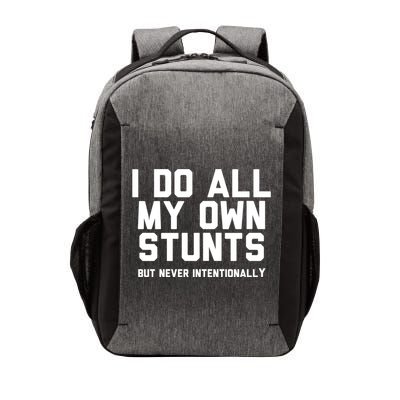 I Do All My Own Stunts But Never Intentionally Funny Sarcasm Gift Vector Backpack