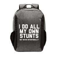 I Do All My Own Stunts But Never Intentionally Funny Sarcasm Gift Vector Backpack
