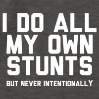 I Do All My Own Stunts But Never Intentionally Funny Sarcasm Gift Vector Backpack