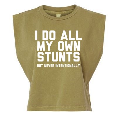 I Do All My Own Stunts But Never Intentionally Funny Sarcasm Gift Garment-Dyed Women's Muscle Tee