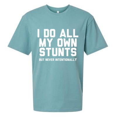 I Do All My Own Stunts But Never Intentionally Funny Sarcasm Gift Sueded Cloud Jersey T-Shirt