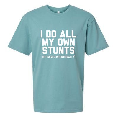 I Do All My Own Stunts But Never Intentionally Funny Sarcasm Gift Sueded Cloud Jersey T-Shirt